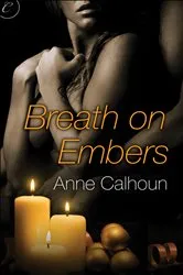 Book cover of Breath on Embers by Anne Calhoun