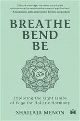 Book cover of Breathe, Bend, Be by Unknown