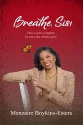 Book cover of Breathe, Sis by Menzaire Boykins-Esters