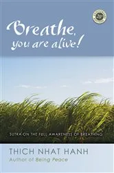 Book cover of Breathe, You Are Alive by Thich Nhat Hanh