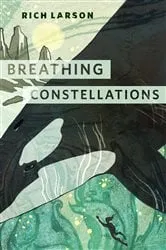 Book cover of Breathing Constellations by Rich Larson
