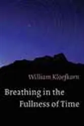 Book cover of Breathing in the Fullness of Time by William Kloefkorn