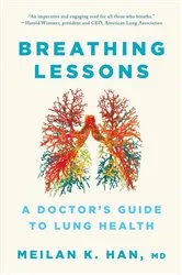 Book cover of Breathing Lessons: A Doctor's Guide to Lung Health by MeiLan K. Han