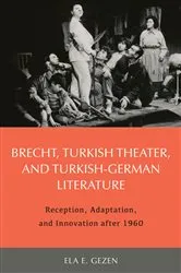 Book cover of Brecht, Turkish Theater, and Turkish-German Literature by Ela Ela Gezen