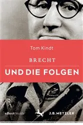 Book cover of Brecht und die Folgen by Tom Kindt