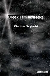 Book cover of Breek familievloeke: Eis jou vryheid by Gabriel Agbo