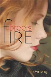 Book cover of Bree's Fire by Eva Roy