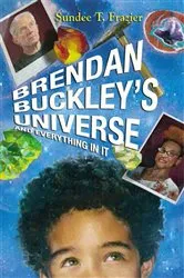 Book cover of Brendan Buckley's Universe and Everything in It by Sundee T. Frazier