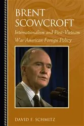 Book cover of Brent Scowcroft by David F. Schmitz