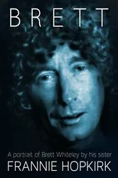 Book cover of Brett: A portrait of Brett Whiteley by his sister by Frannie Hopkirk