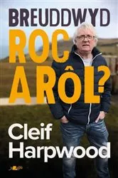 Book cover of Breuddwyd Roc a Rôl - Hunangofiant Cleif Harpwood by Unknown