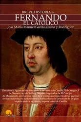 Book cover of Breve historia de Fernando el Católico by José María Manuel García