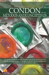 Book cover of Breve historia del condón y de los métodos anticonceptivos by Ana Martos Rubio