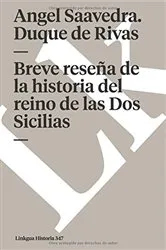 Book cover of Breve reseña de la historia del reino de las Dos Sicilias by Angel Saavedra. Duque de Rivas
