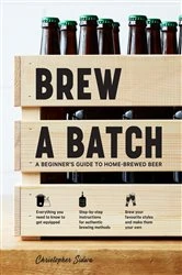 Book cover of Brew a Batch by Christopher Sidwa