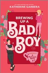 Book cover of Brewing Up a Bad Boy by Katherine Garbera