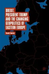 Book cover of Brexit, President Trump, and the Changing Geopolitics of Eastern Europe by Theodor Tudoroiu