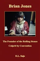 Book cover of Brian Jones, the Founder of the Rolling Stones by E.L. Saje