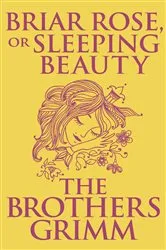 Book cover of Briar Rose (or, Sleeping Beauty) by The Brothers Grimm