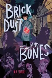 Book cover of Brick Dust and Bones by M.R. Fournet