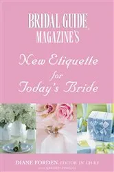 Book cover of Bridal Guide (R) Magazine's New Etiquette for Today's Bride by Bridal Guide Magazine