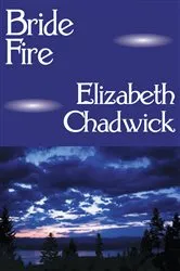Book cover of Bride Fire by Elizabeth Chadwick