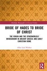 Book cover of Bride of Hades to Bride of Christ by Abbe Lind Walker
