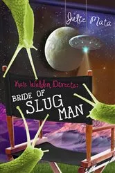 Book cover of Bride of Slug Man by Julie Mata