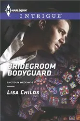 Book cover of Bridegroom Bodyguard by Lisa Childs