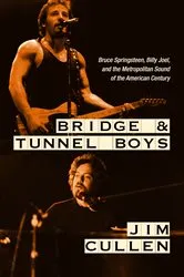 Book cover of Bridge and Tunnel Boys by Jim Cullen