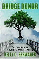 Book cover of Bridge Donor by Kelly C Berwager