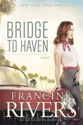 Book cover of Bridge to Haven by Francine Rivers