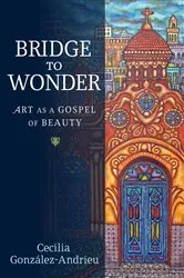 Book cover of Bridge to Wonder by Cecilia González-Andrieu