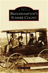Book cover of Bridgehampton's Summer Colony by Julie B. Greene