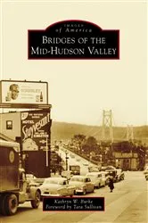 Book cover of Bridges of the Mid-Hudson Valley by Kathryn W. Burke