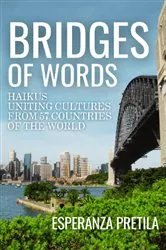 Book cover of Bridges of Words: Haikus Uniting Cultures from 57 Countries of the World: Haikus Uniting Cultures from 57 Countries of the World by Unknown
