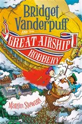 Book cover of Bridget Vanderpuff and the Great Airship Robbery #3 by Martin Stewart