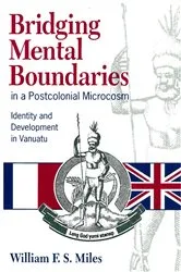 Book cover of Bridging Mental Boundaries in a Postcolonial Microcosm by William F. S. Miles