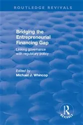 Book cover of Bridging the Entrepreneurial Financing Gap by Michael J. Whincop