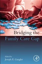 Book cover of Bridging the Family Care Gap by Joseph E. Gaugler