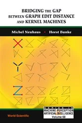Book cover of Bridging The Gap Between Graph Edit Distance And Kernel Machines by Michel Neuhaus