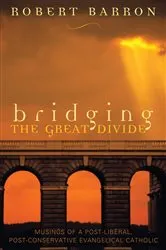 Book cover of Bridging the Great Divide by Robert Barron