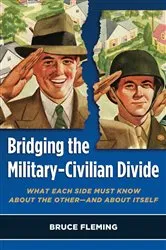 Book cover of Bridging the Military-Civilian Divide by Bruce Fleming