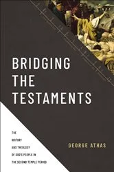 Book cover of Bridging the Testaments by George Athas