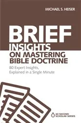 Book cover of Brief Insights on Mastering Bible Doctrine by Michael S. Heiser