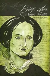 Book cover of Brief Lives: Charlotte Brontë by Unknown