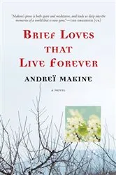 Book cover of Brief Loves That Live Forever by Andreï Makine