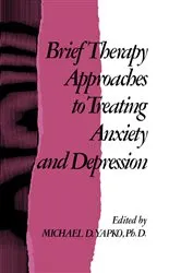 Book cover of Brief Therapy Approaches to Treating Anxiety and Depression by Michael D. Yapko