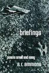 Book cover of Briefings: Poems Small and Easy by A. R. Ammons