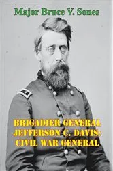 Book cover of Brigadier General Jefferson C. Davis: Civil War General by Unknown